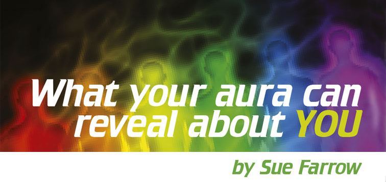 What your aura can reveal about you by Sue Farrow