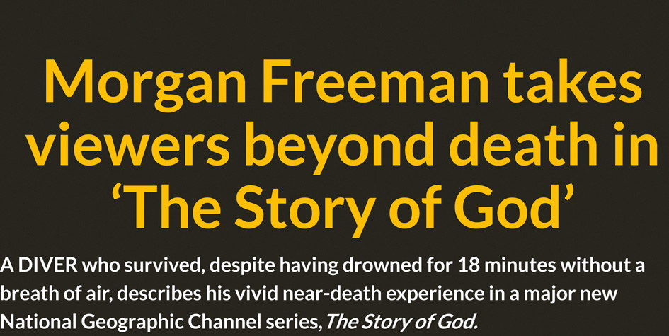 Morgan Freeman takes viewers beyond death in ‘The Story of God’