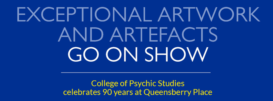  Exceptional artefacts go on show – College of Psychic Studies celebrates 90 years at Queensberry Place